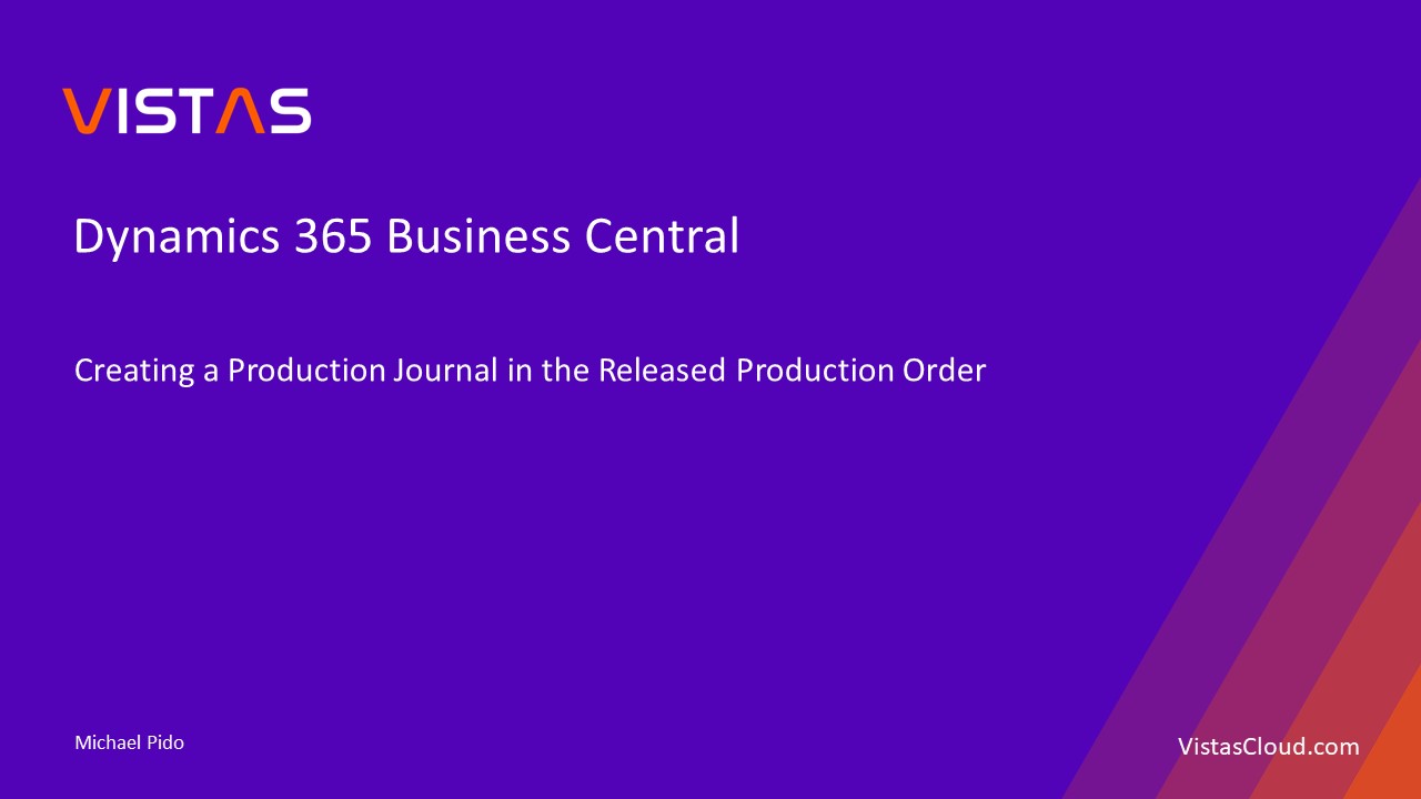 Creating a Production Journal in the Released Production Order – Dynamics 365 Business Central Training Video Series