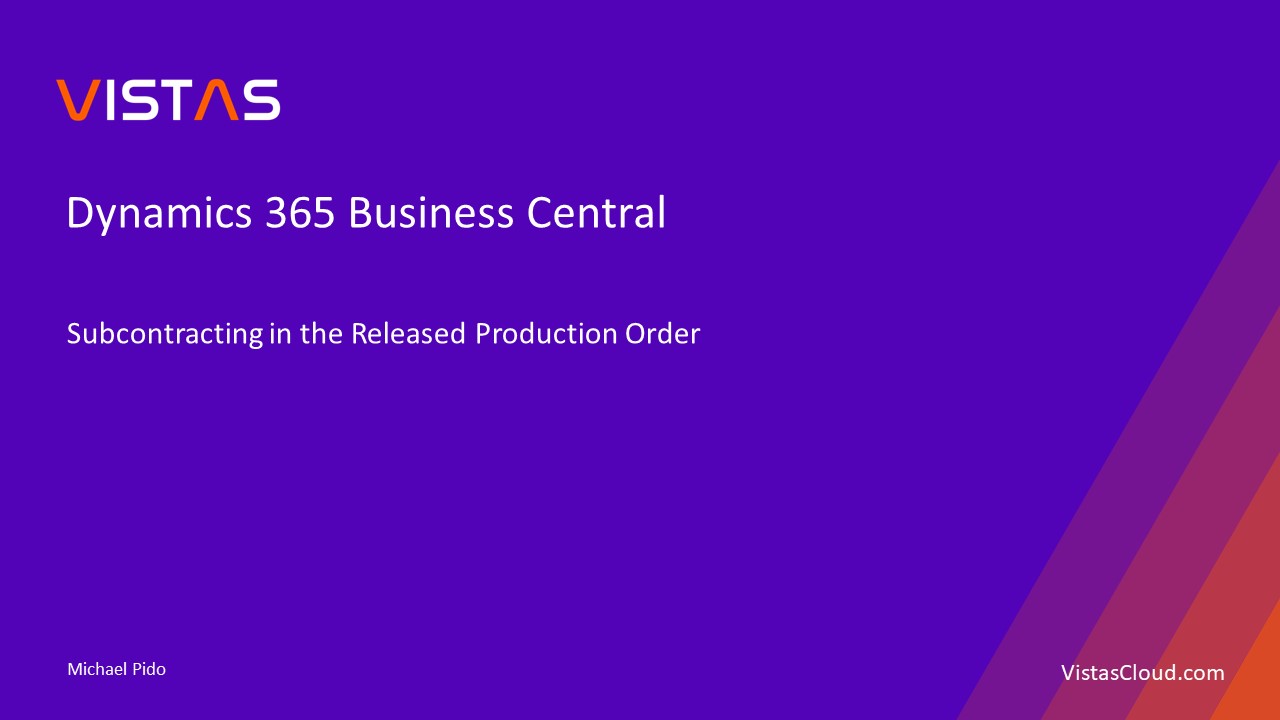 Subcontracting in the Released Production Order – Dynamics 365 Business Central Training Video Series