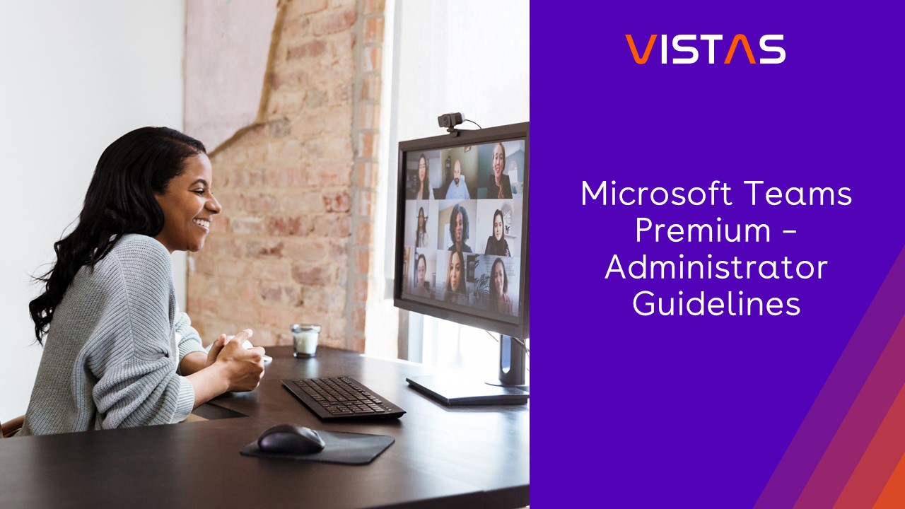 Vistas: Microsoft Teams Premium - Administrator Guidelines