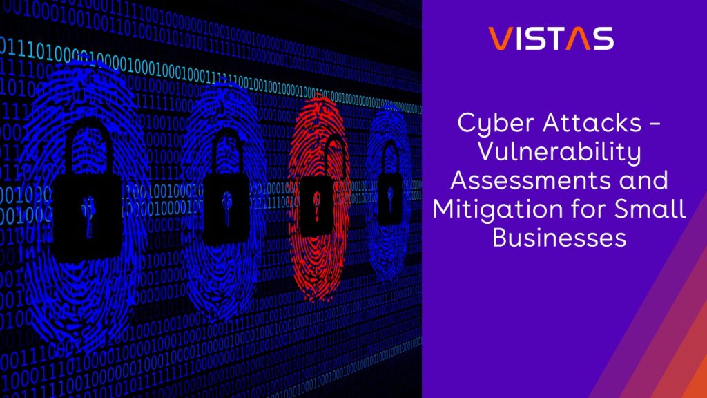 Cyber Attacks – Vulnerability Assessments and Mitigation for Small Businesses